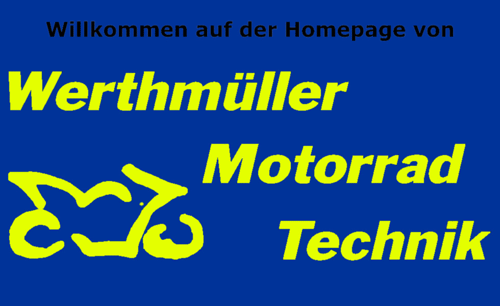 Willkommen auf der Internetseite von Werthmüller Motorrad Technik